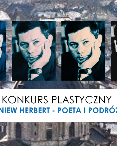 Konkurs plastyczny "Zbigniew Herbert - poeta i podróżnik"