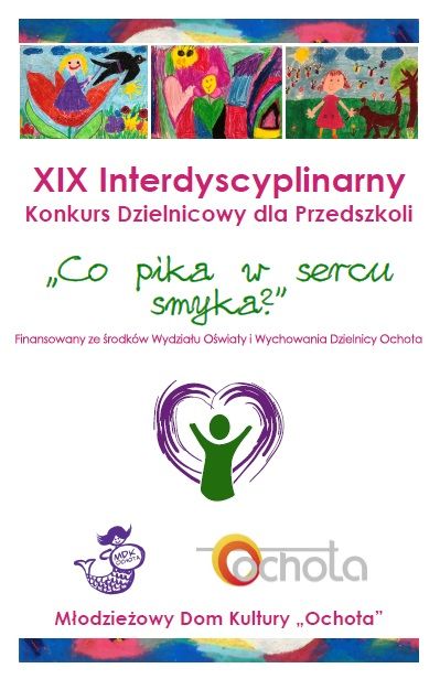 XIX Interdyscyplinarnym Konkurs Dzielnicowy dla Przedszkoli „Co pika w sercu smyka?”