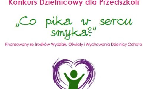 XIX Interdyscyplinarnym Konkurs Dzielnicowy dla Przedszkoli „Co pika w sercu smyka?”